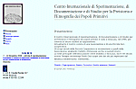 Il Centro Internazionale di Sperimentazione, di Documentazione e di Studio per la Preistoria e l'Etnografia dei popoli primitivi  nato a Siracusa, nel 1999, per volont di alcuni studiosi ed appassionati.Attualmente il Centro consta di una Associazione e di una Piccola Soc. Cooperativa...